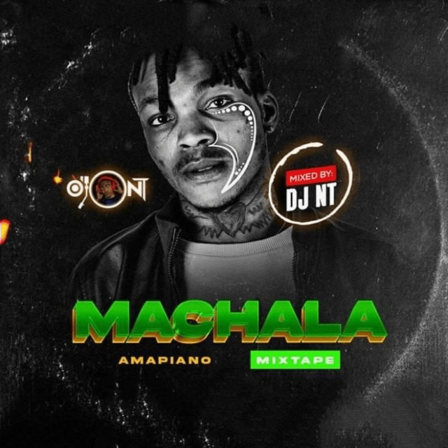 Machala Amapiano Mix - Single by DJ NT | Spotify