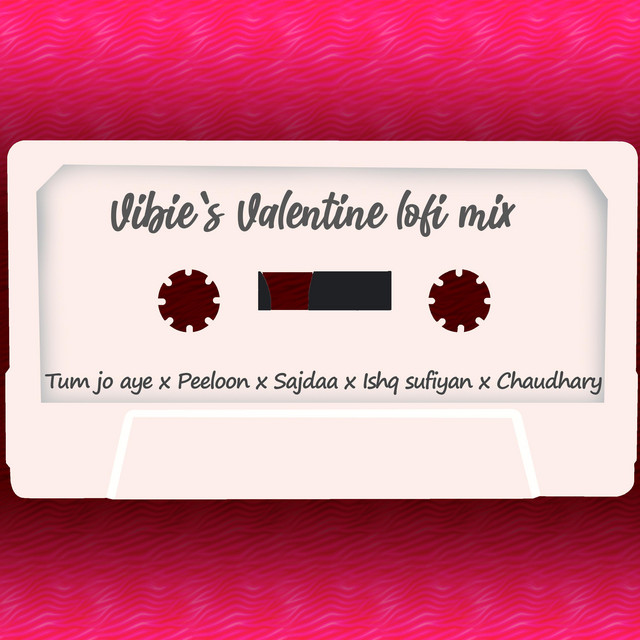 VIBIEs Valentine Lofi Mix