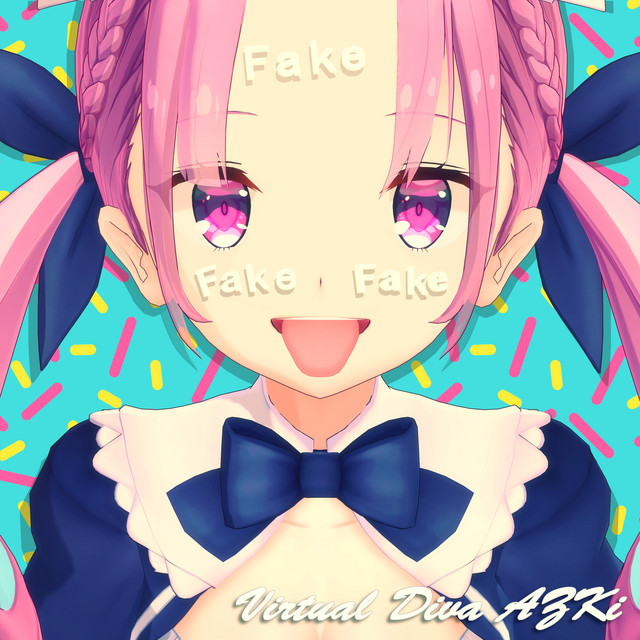 Fake.Fake.Fake - song and lyrics by AZKi | Spotify