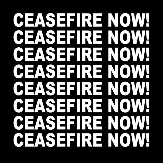 CEASEFIRE NOW!