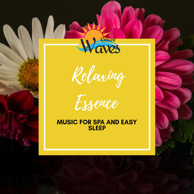 Relaxing Essence - Music for Spa and Easy Sleep