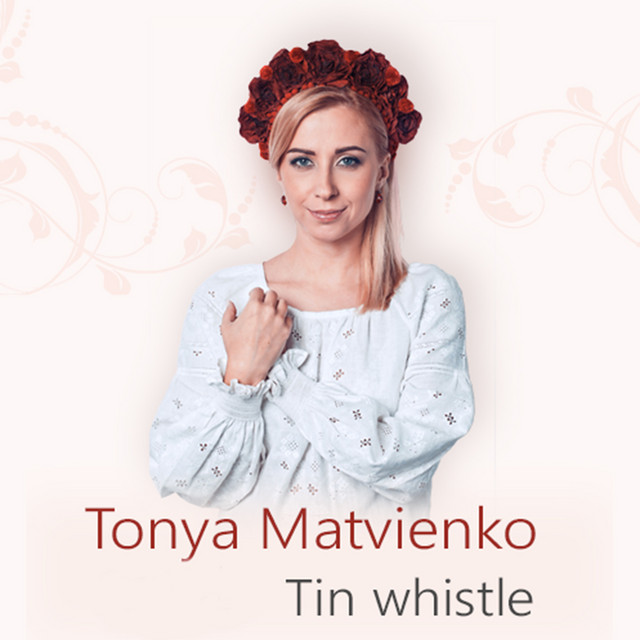 Обкладинка: Tin Whistle — Тоня Матвієнко