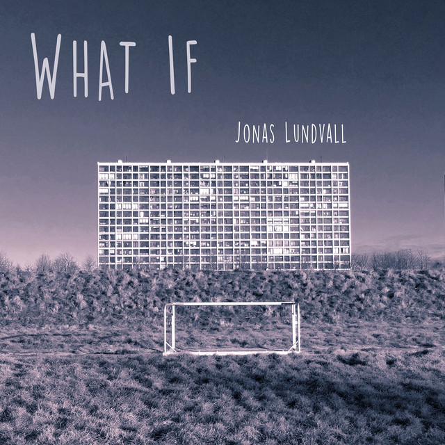 What If - Single by Jonas Lundvall | Spotify