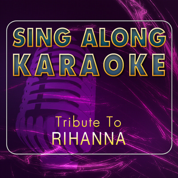 Sing Along Karaoke Tribute to Rihanna cover art