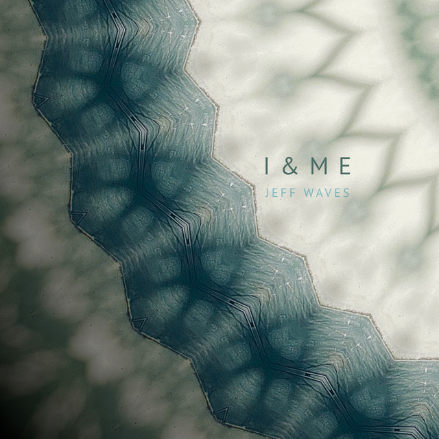I & ME - Single by Jeff Waves | Spotify