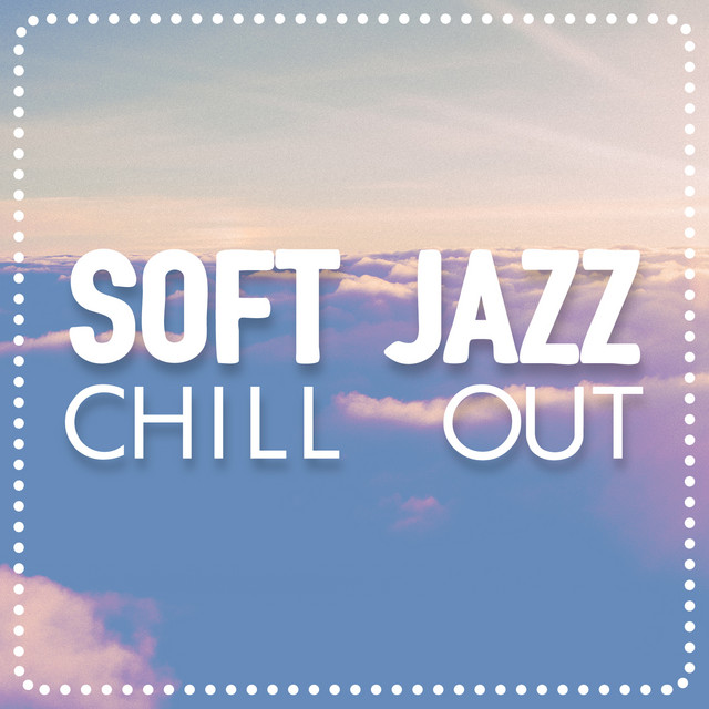 Soft Jazz Chill Out cover art