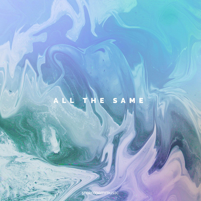 Обкладинка: All the Same — StereojamMusic