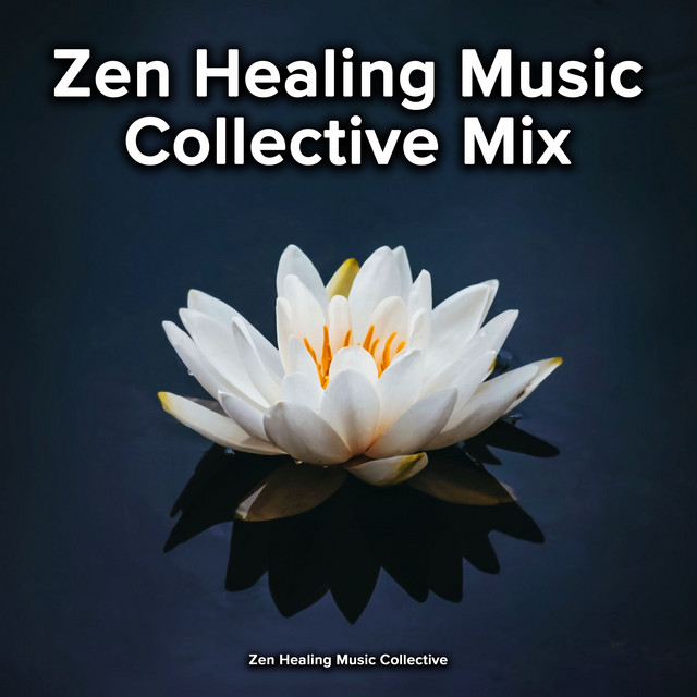 Zen Healing Music Collective Mix cover art