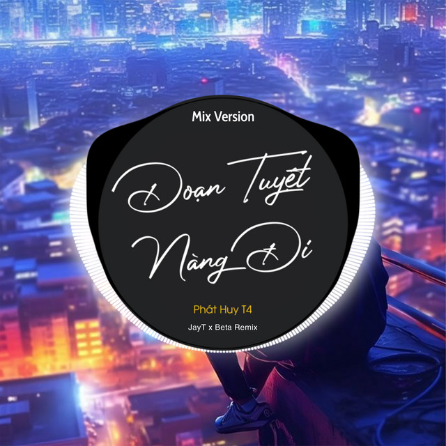 Đoạn Tuyệt Nàng Đi - Remix 1