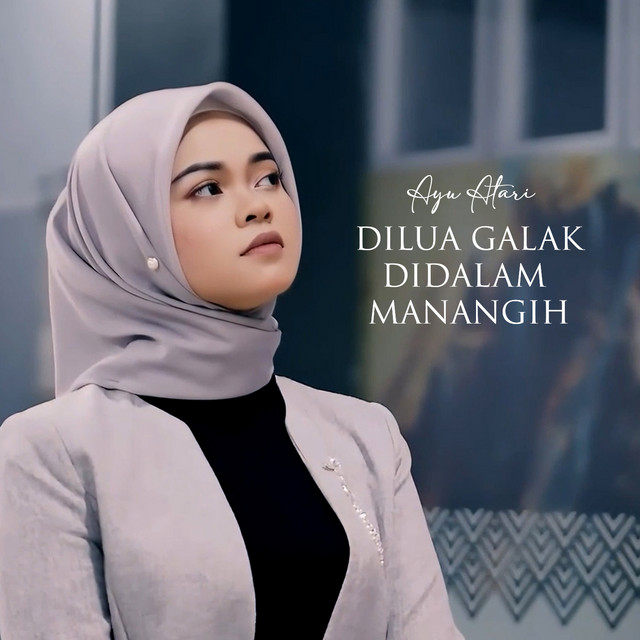 Ayu Atari - Di Lua Galak Di Dalam Manangih
