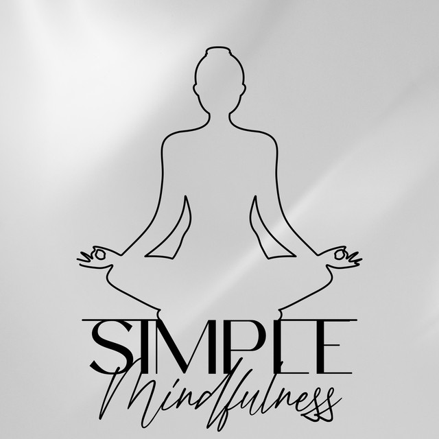 Simple Mindfulness: Soothing and Peaceful Session of Meditation, Deep Concentration cover art