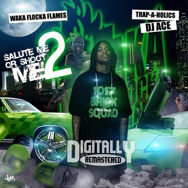 Salute Me Or Shoot Me 2 - Album by Waka Flocka Flame | Spotify