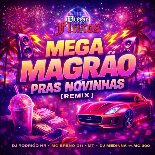 Mega Magrão Pras Novinhas - Remix