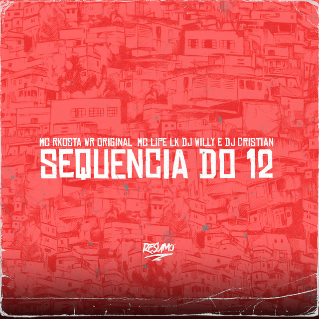 Mc Rkostta, WR Original, MC Lipe LK, DJ Willy, DJ CRISTIAN – Sequencia do 12