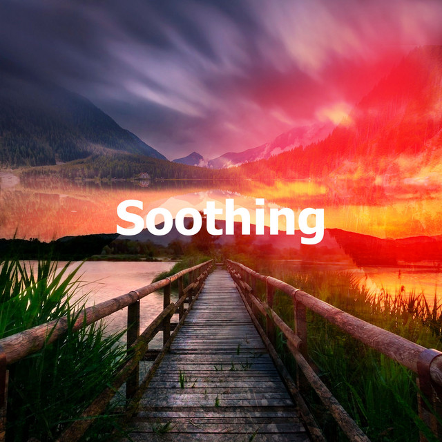 Soothing - Album by Avslappning Sound | Spotify
