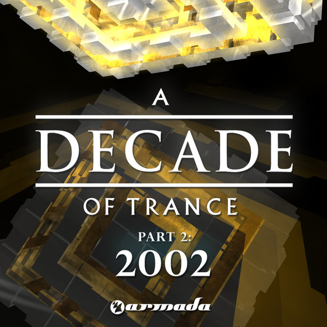 A Decade of Trance - 2002, Pt. 2 - Compilation by Various Artists