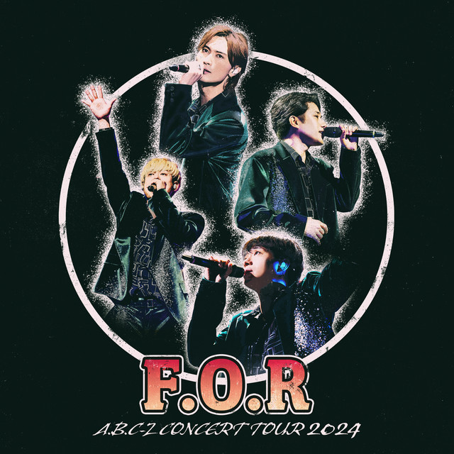 A.B.C-Z Concert Tour 2024 F.O.R - Album by A.B.C-Z | Spotify