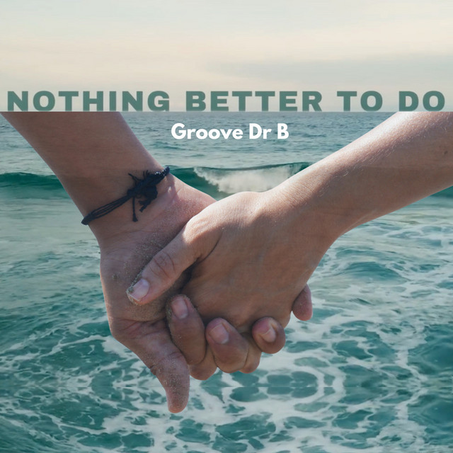 Nothing Better To Do — artwork from the Groove Dr B story series