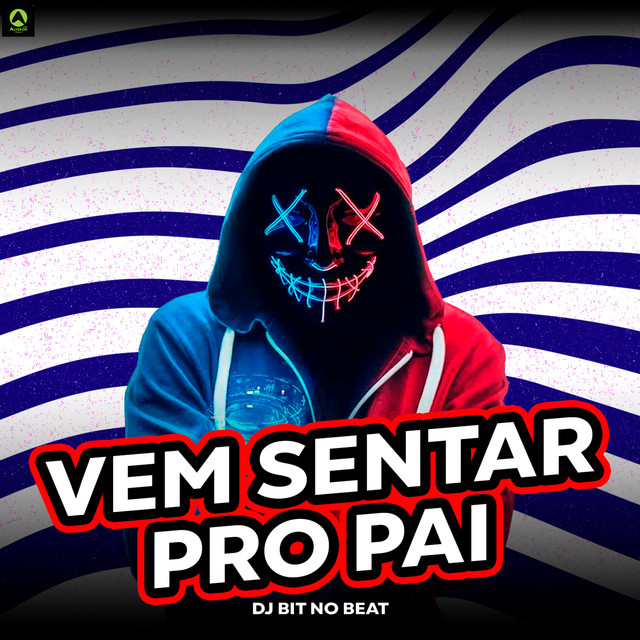 Vem Sentar pro Pai - Single by Dj Bit No Beat | Spotify