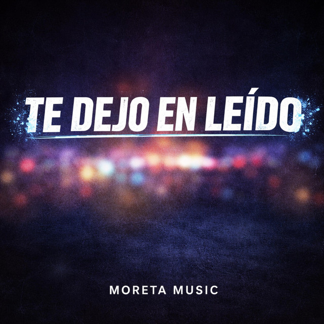 Te Dejo en Leido - Single by Moreta Music | Spotify