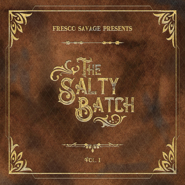 Fresco Savage Presents: The Salty Batch, Vol. 1 cover art