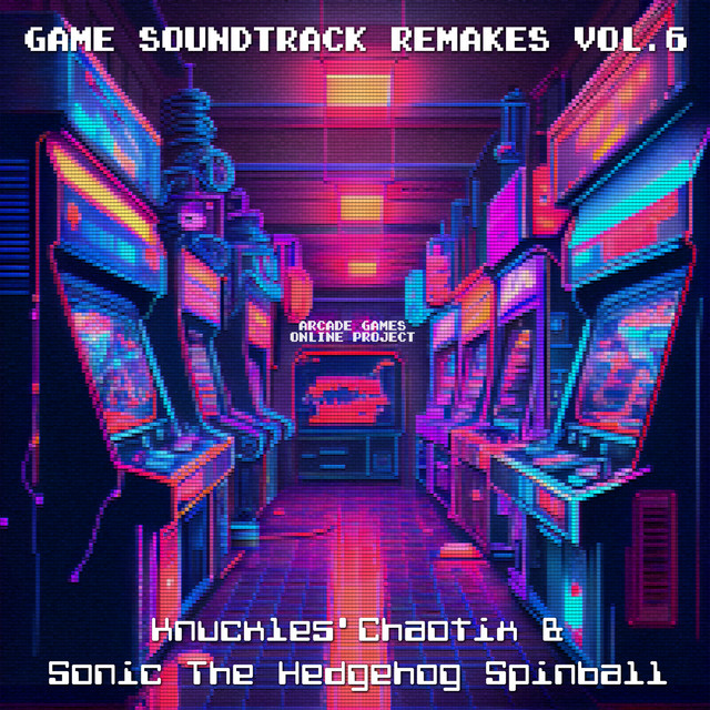 Game Soundtrack Remakes, Vol.6 (Knuckles' Chaotix & Sonic the Hedgehog Spinball) cover art