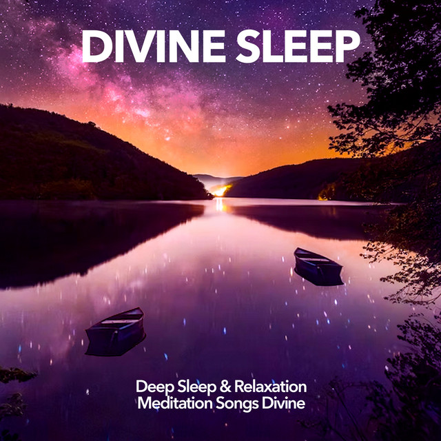 Divine Sleep - Album by Deep Sleep & Relaxation Meditation Songs Divine ...