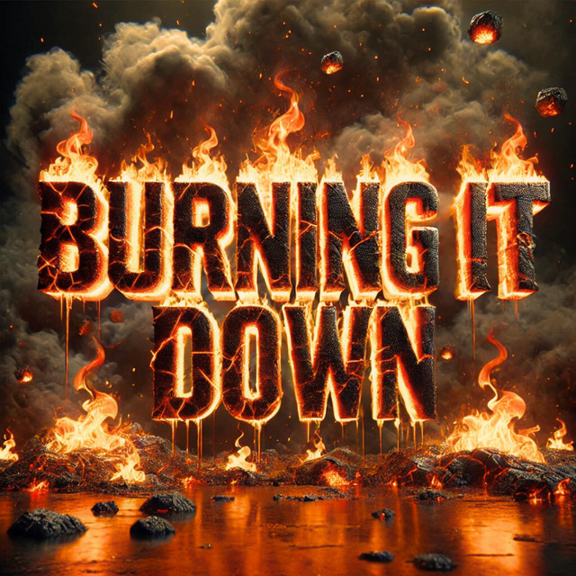 Burning It Down