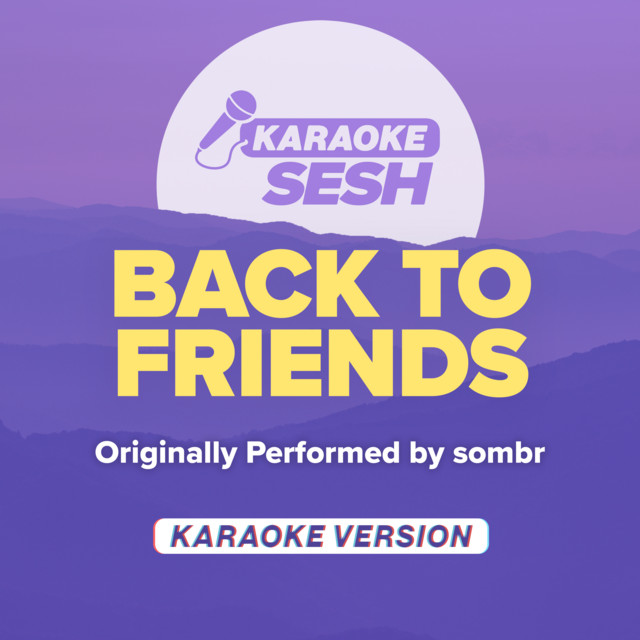 back to friends (Originally Performed by sombr) - Karaoke Version