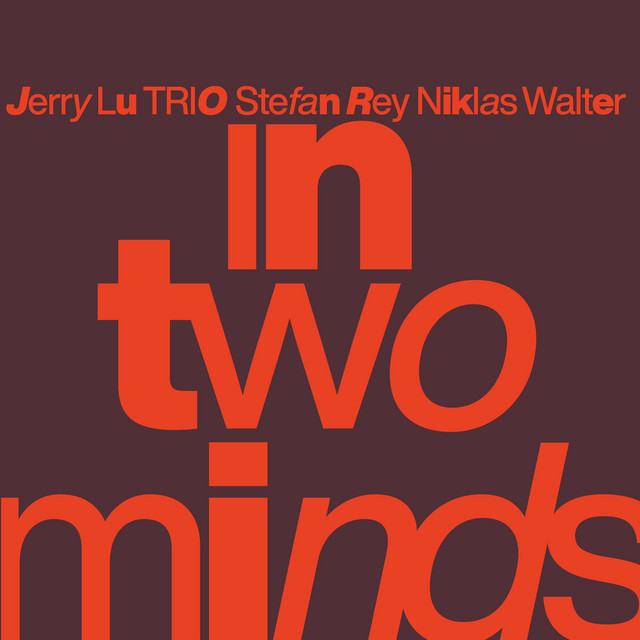 Jerry Lu|Stefan Rey|Niklas Walter - In Two Minds