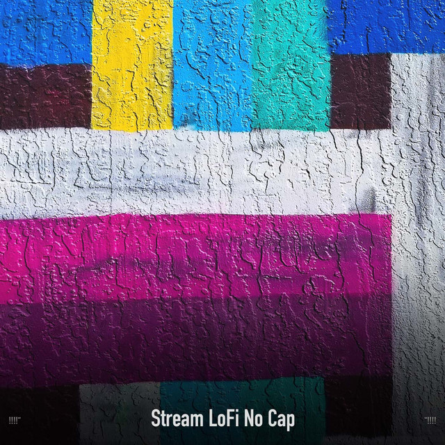 !!!!" Stream LoFi No Cap "!!!! cover art