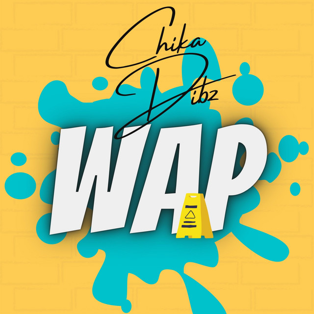 WAP - Single by Chika Dibz | Spotify