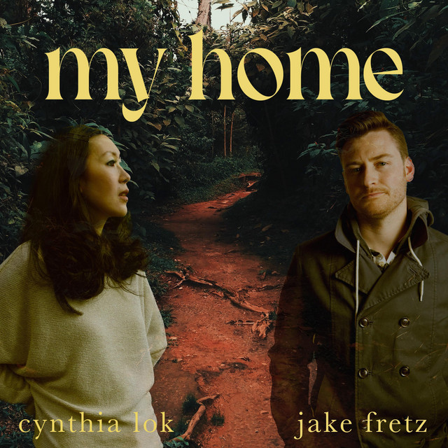 My Home - song and lyrics by Cynthia Lok, Jake Fretz | Spotify
