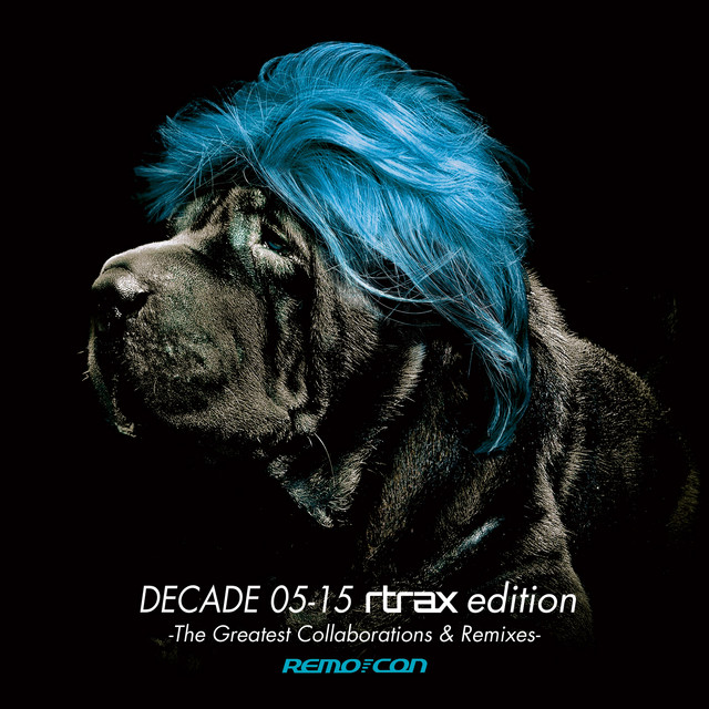 DECADE 05-15 The Greatest Collaborations & Remixes cover art