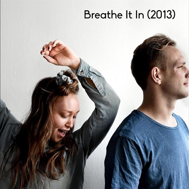 Breathe It In (2013 Version)