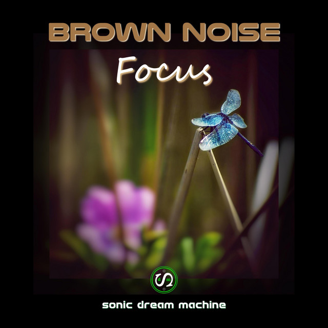 Brown Noise (Focus) - Album by Sonic Dream Machine | Spotify