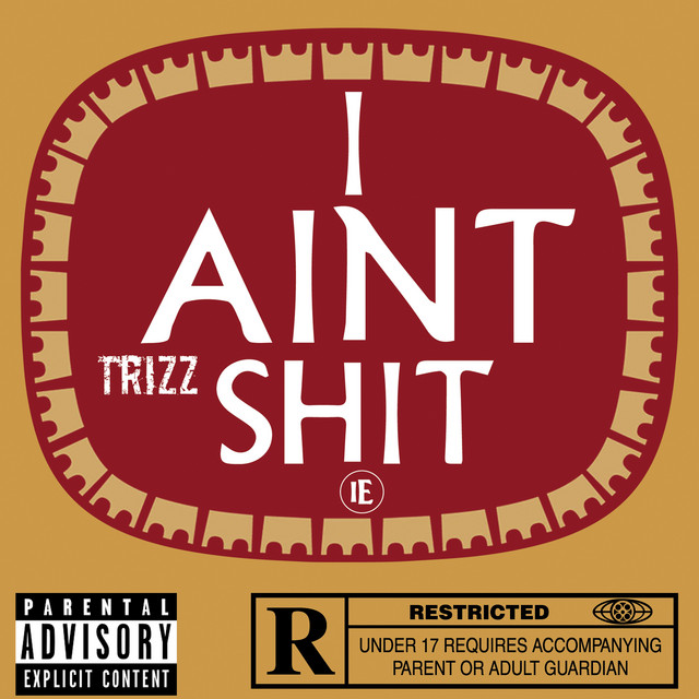 I Aint Shit - Single by Trizz | Spotify