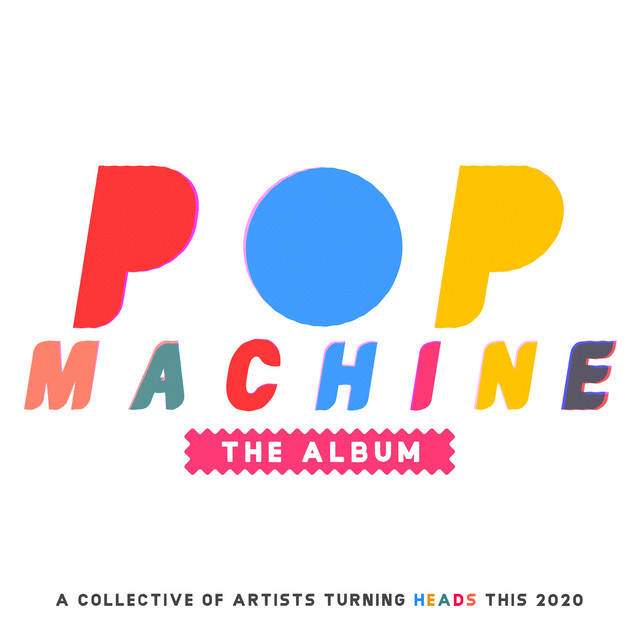 Pop Machine the Album: A Collective of Artists Turning Heads This 2020 cover art
