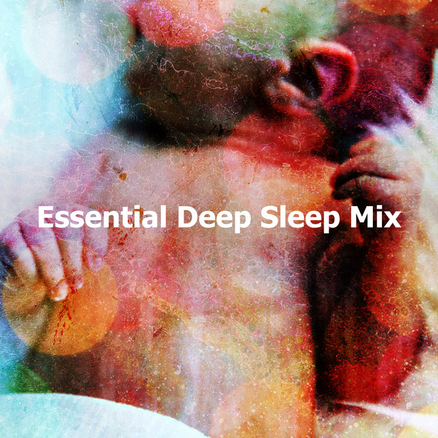 Essential Deep Sleep Mix - Album by Baby Lullaby | Spotify