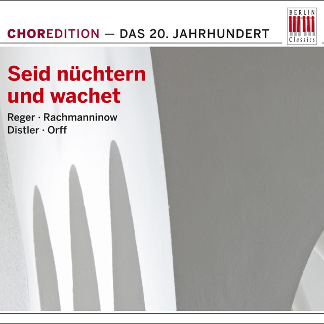 Seid nüchtern und Wachet (Choral music from the Twentieth Century)