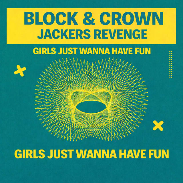 Girls Just Wanna Have Fun - Single by Block & Crown | Spotify