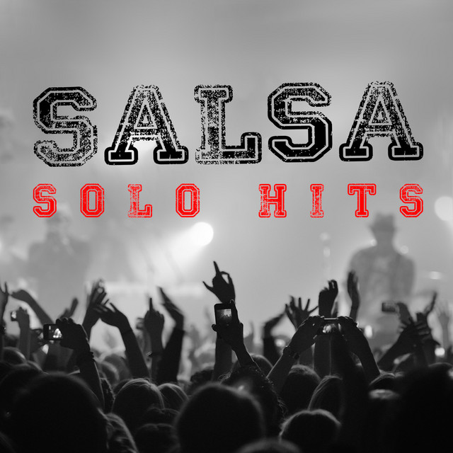 Salsa Solo Hits - Compilation by Various Artists | Spotify