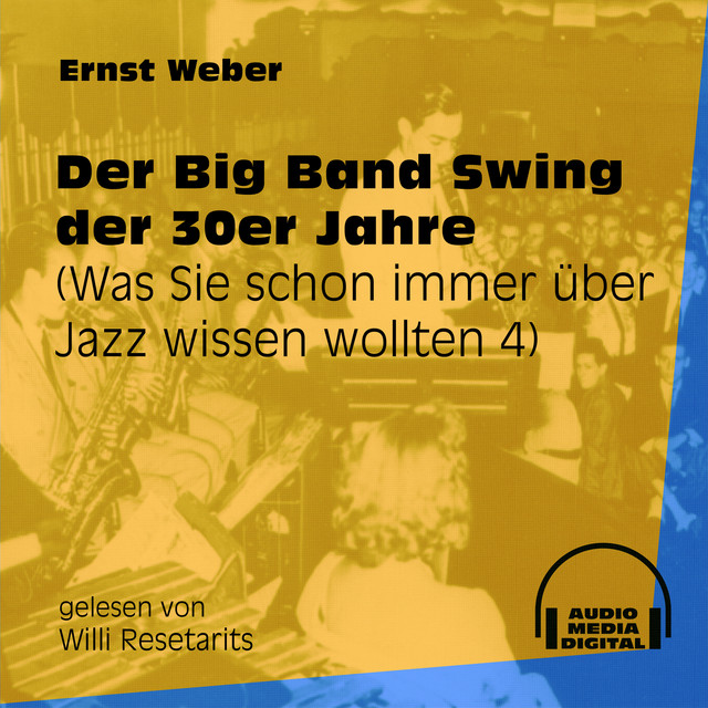 Der Big Band Swing der 30er Jahre [Was Sie schon immer über Jazz wissen wollten, Folge 4 (Ungekürzt)] cover art