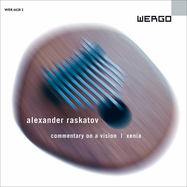 Raskatov: Commentary on a Vision / Xenia