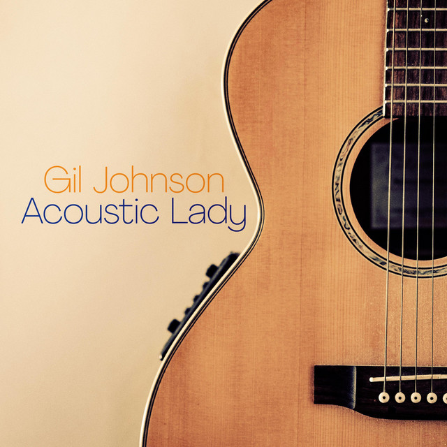 Acoustic Lady - song and lyrics by Gil Johnson | Spotify
