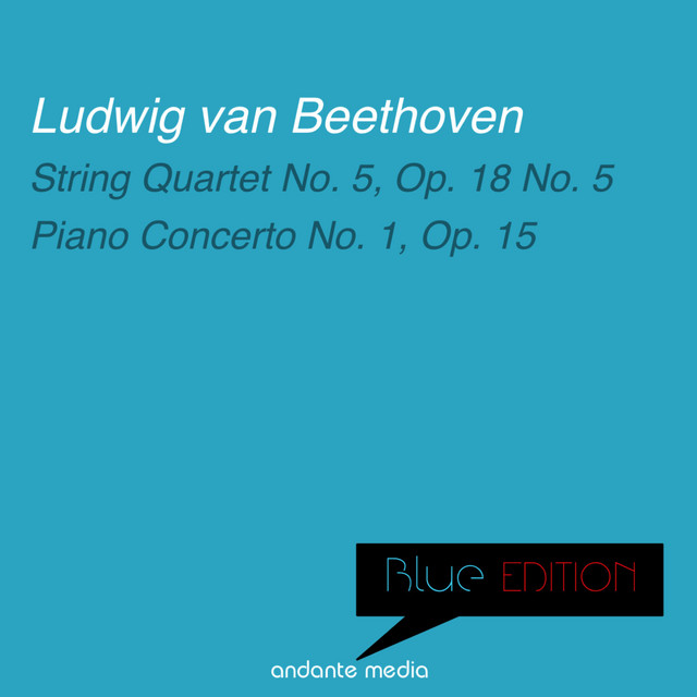 Blue Edition - Beethoven: String Quartet No. 5, Op. 18 No. 5 & Piano Concerto No. 1, Op. 15