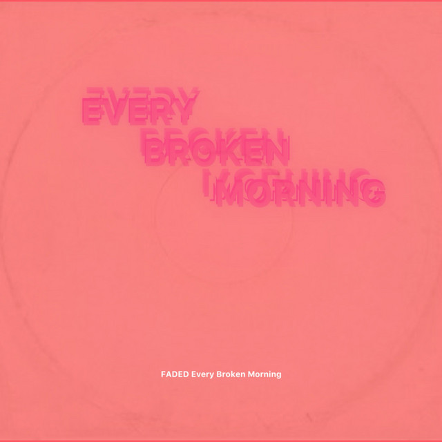 Every Broken Morning - song and lyrics by FADED | Spotify