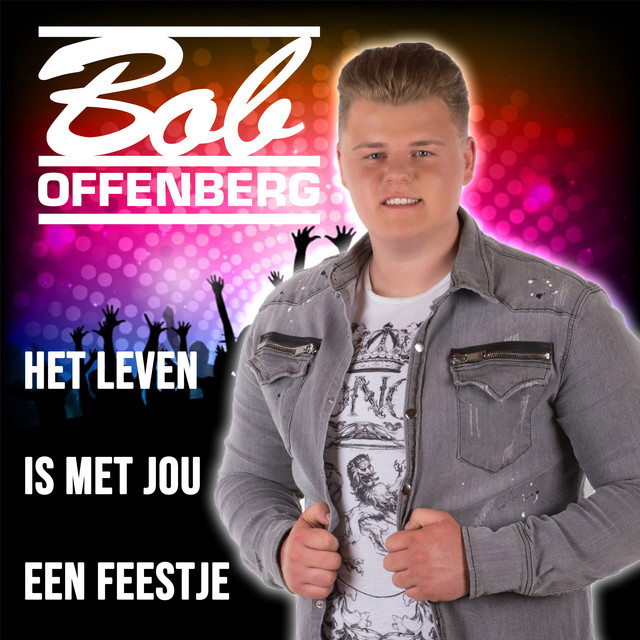 Het Leven Is Met Jou Een Feestje - Single by Bob Offenberg | Spotify