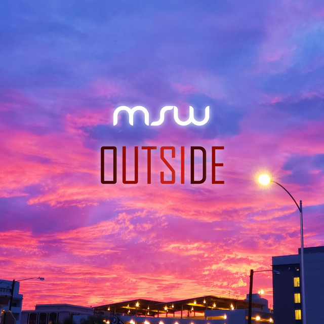 Outside - song and lyrics by MSW | Spotify