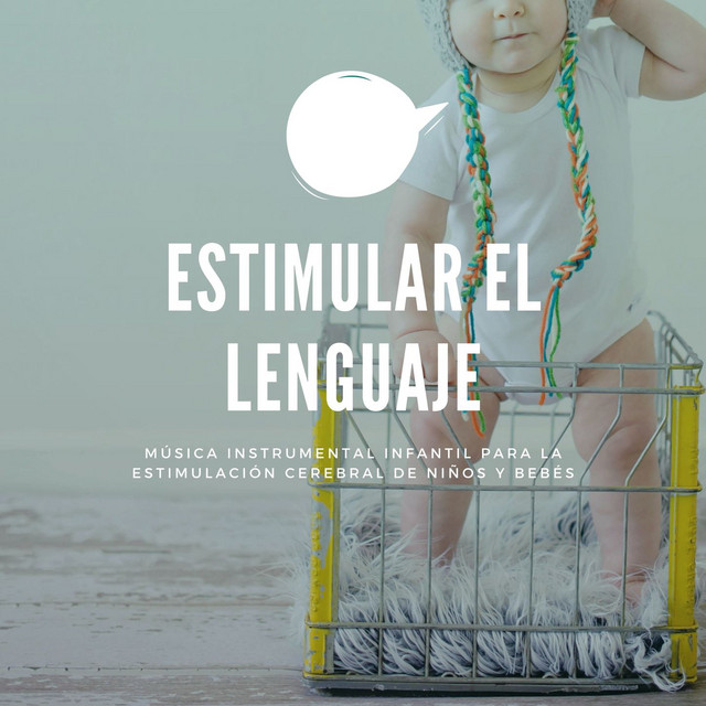 Estimular el Lenguaje: Música Instrumental Infantil para la Estimulación Cerebral de Niños y Bebés cover art